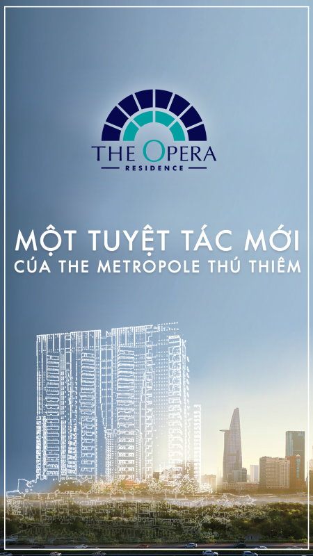 The Opera Residence-Một tuyệt tác mới của The Metropole Thủ Thiêm